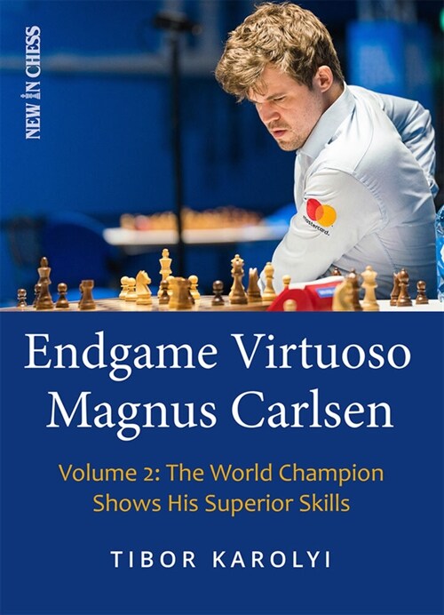 Endgame Virtuoso Magnus Carlsen: The World Champion Shows His Superior Skills (Paperback)