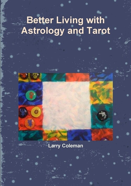 Better Living with Astrology and Tarot (Paperback)