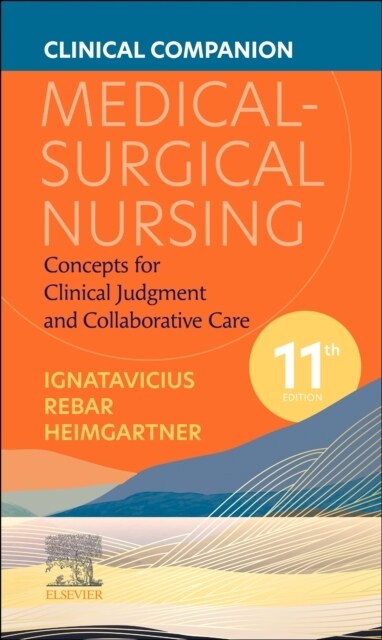 Clinical Companion for Medical-Surgical Nursing: Concepts for Clinical Judgment and Collaborative Care (Paperback, 11)