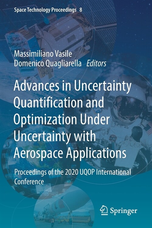 Advances in Uncertainty Quantification and Optimization Under Uncertainty with Aerospace Applications: Proceedings of the 2020 Uqop International Conf (Paperback, 2021)