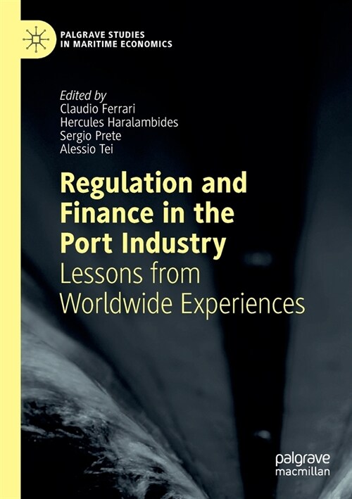 Regulation and Finance in the Port Industry: Lessons from Worldwide Experiences (Paperback, 2022)