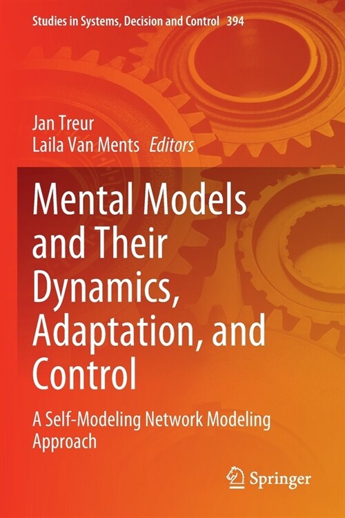 Mental Models and Their Dynamics, Adaptation, and Control: A Self-Modeling Network Modeling Approach (Paperback, 2022)