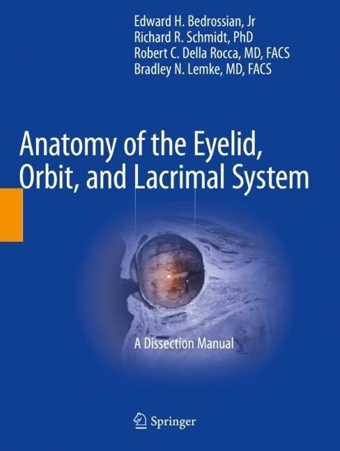 Anatomy of the Eyelid, Orbit, and Lacrimal System: A Dissection Manual (Paperback, 2022)