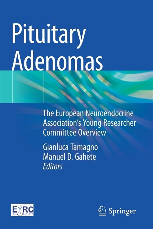 Pituitary Adenomas: The European Neuroendocrine Associations Young Researcher Committee Overview (Paperback, 2022)