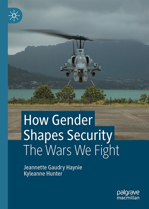 How Gender Shapes Security: The Wars We Fight (Hardcover, 2024)