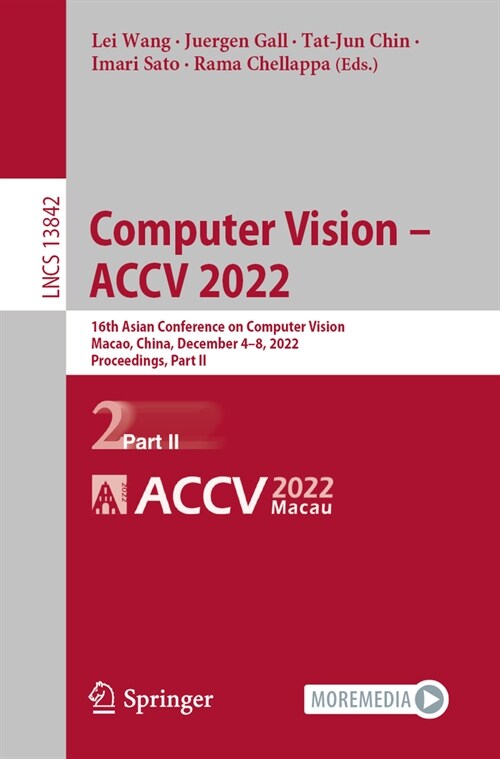 Computer Vision - Accv 2022: 16th Asian Conference on Computer Vision, Macao, China, December 4-8, 2022, Proceedings, Part II (Paperback, 2023)
