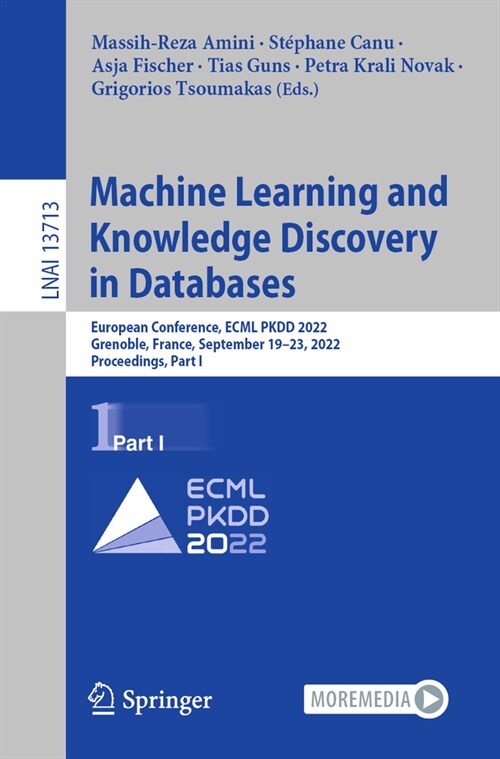 Machine Learning and Knowledge Discovery in Databases: European Conference, Ecml Pkdd 2022, Grenoble, France, September 19-23, 2022, Proceedings, Part (Paperback, 2023)