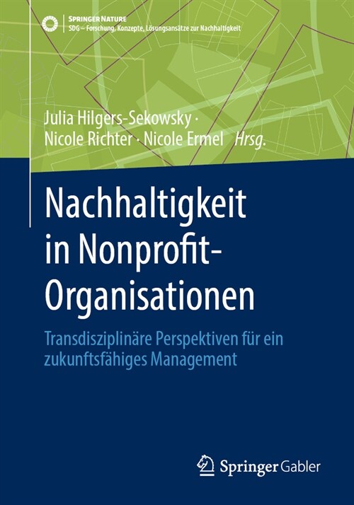 Nachhaltigkeit in Nonprofit-Organisationen: Transdisziplin?e Perspektiven F? Ein Zukunftsf?iges Management (Paperback, 1. Aufl. 2023)