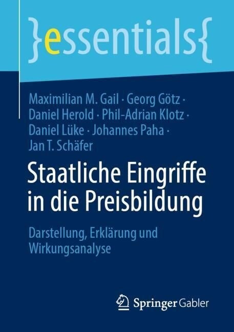 Staatliche Eingriffe in Die Preisbildung: Darstellung, Erkl?ung Und Wirkungsanalyse (Paperback, 1. Aufl. 2023)