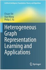 Heterogeneous Graph Representation Learning and Applications (Paperback)