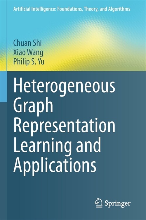 Heterogeneous Graph Representation Learning and Applications (Paperback)