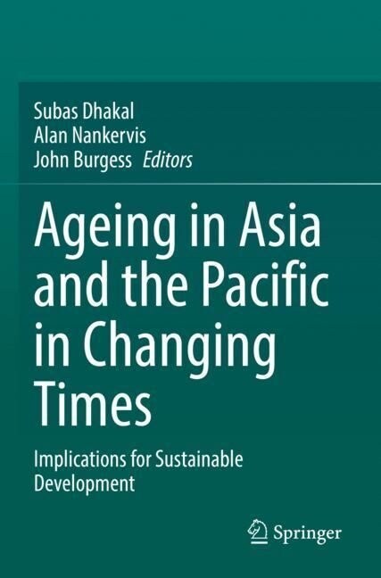 Ageing Asia and the Pacific in Changing Times: Implications for Sustainable Development (Paperback, 2022)