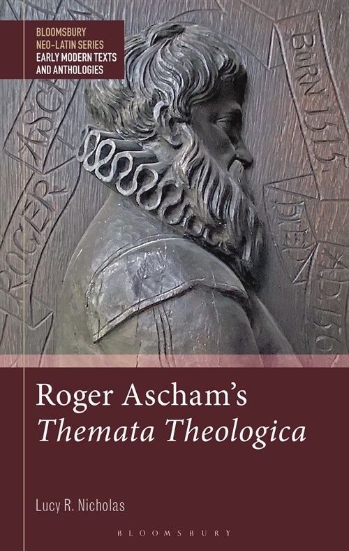 Roger Ascham’s Themata Theologica (Hardcover)