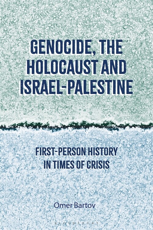 Genocide, the Holocaust and Israel-Palestine : First-Person History in Times of Crisis (Paperback)