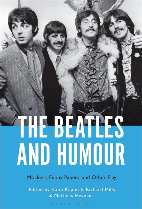 The Beatles and Humour: Mockers, Funny Papers, and Other Play (Hardcover)