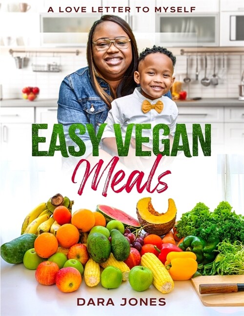 Easy Vegan Meals: A Love Letter to Myself (Paperback)