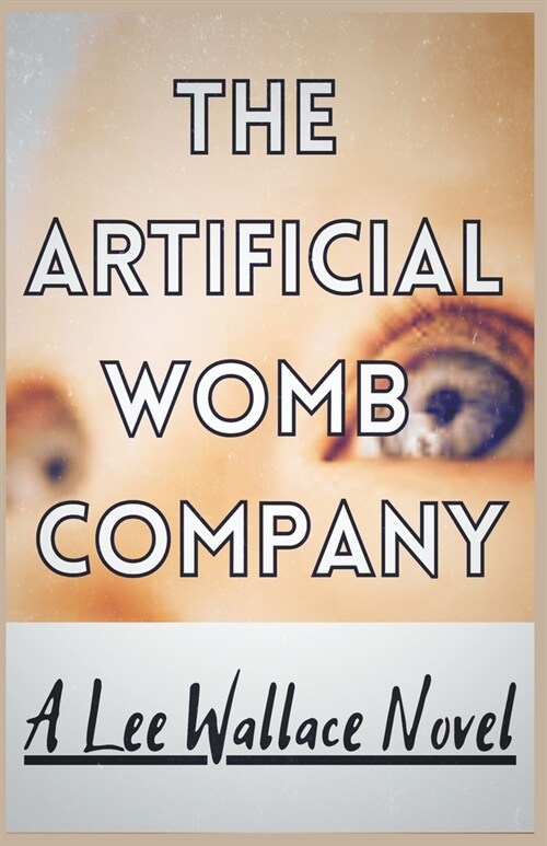 The Artificial Womb Company (Paperback)