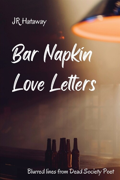 Bar Napkin Love Letters: Blurred Lines from Dead Society Poet (Paperback)