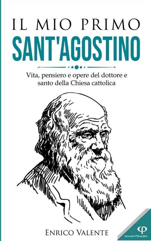 Il mio primo SANTAGOSTINO: Vita, pensiero e opere del dottore e santo della Chiesa cattolica (Paperback)