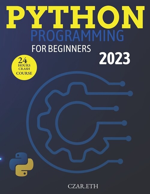 Python Programming for Beginners 2023: Learn python programming language in 24Hrs (Paperback)