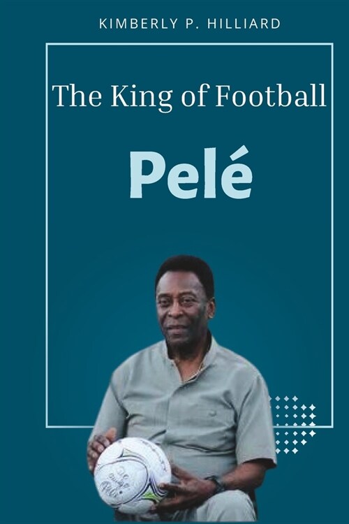 Pel? The King of Football (Paperback)