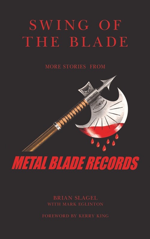 Swing of the Blade: More Stories from Metal Blade Records (Paperback)