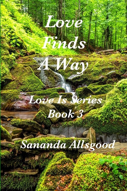 Love Finds A Way!: Book 3 - The Love Series (Paperback)