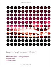 Market-Based Management : Pearson New International Edition (Paperback, 6 ed)