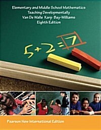 Elementary and Middle School Mathematics : Teaching Developmentally (Paperback, Pearson new international ed of 8th revised ed)