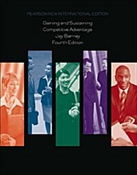 Gaining and Sustaining Competitive Advantage : Pearson New International Edition (Paperback, 4 ed)