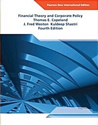 Financial Theory and Corporate Policy : Pearson New International Edition (Paperback, 4 ed)