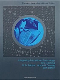 Integrating Educational Technology into Teaching : Pearson New International Edition (Paperback, 6 ed)