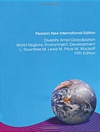 Diversity Amid Globalization : World Regions, Environment, Development (Paperback, Pearson New International Edition)