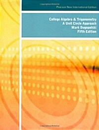 College Algebra and Trigonometry: A Unit Circle Approach : Pearson New International Edition (Paperback, 5 ed)