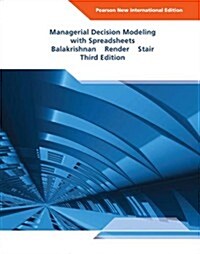 Managerial Decision Modeling with Spreadsheets : Pearson New International Edition (Paperback, 3 ed)