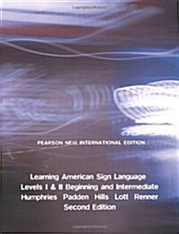 Learning American Sign Language : Levels I & II--beginning & Intermediate (Paperback, Pearson New International Edition)