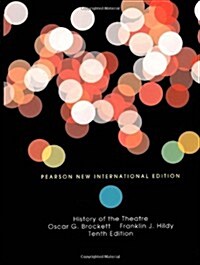 History of the Theatre : Pearson New International Edition (Paperback, 10 ed)