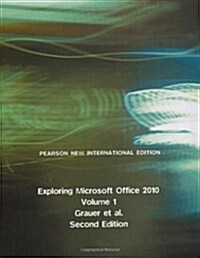 Exploring Microsoft Office 2010, Volume 1: Pearson New International Edition (Package, 2 ed)