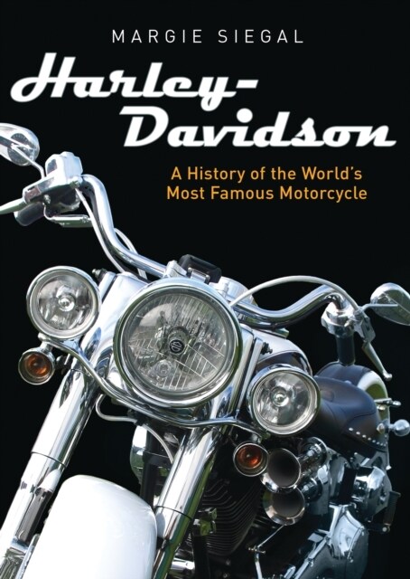 Harley-Davidson : A History of the World’s Most Famous Motorcycle (Paperback)