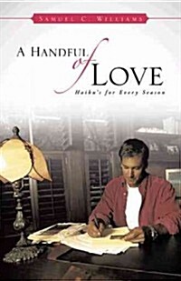 A Handful of Love: Haikus for Every Season (Paperback)