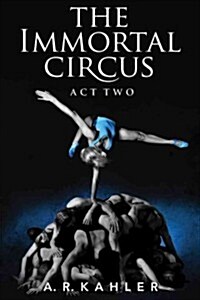 The Immortal Circus: Act Two (Paperback)