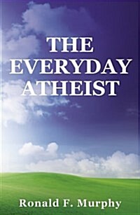 The Everyday Atheist (Paperback)