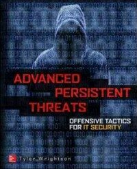 Advanced persistent threat hacking : the art and science of hacking any organization