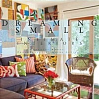 Dreaming Small: Intimate Interiors (Hardcover)