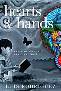 Hearts & Hands: Creating Community in Violent Times (Paperback, 2)