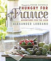 [중고] Hungry for France: Adventures for the Cook & Food Lover (Hardcover)