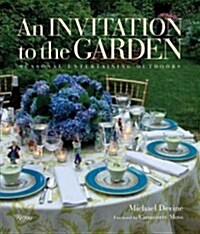 An Invitation to the Garden: Seasonal Entertaining Outdoors (Hardcover)