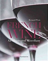 French Wine: An Illustrated Miscellany (Hardcover)