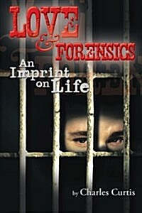 Love and Forensics: An Imprint on Life (Paperback)