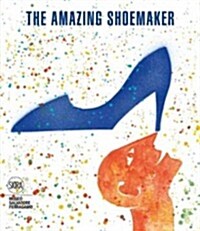 The Amazing Shoemaker: Fairy Tales and Legends about Shoes and Shoemakers (Paperback)